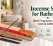 Incense Sticks for Bathroom